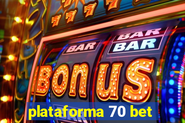 plataforma 70 bet